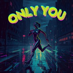 Only You