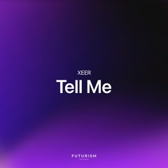 XEER - Tell Me