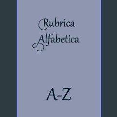[READ] ❤ Rubrica Alfabetica: Quaderno A5 con 4 pagine per ogni lettera, pratico ed elegante (Itali