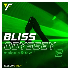 BLISS ODYSSEY 2 - Melodic & Raw