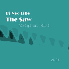 Dj Neo Libe - The Saw (Original Mix)