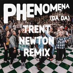 Hillsong Young & Free - Phenomena (Da Da) (Trent Newton Remix)