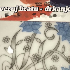 veruj bratu - ne zovi me (drkanje)