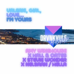 Valerie, Girl, Love... I'm Yours [Amy Winehouse x Stevie Wonder x Hall & Oates x Nelsaan/Hella]