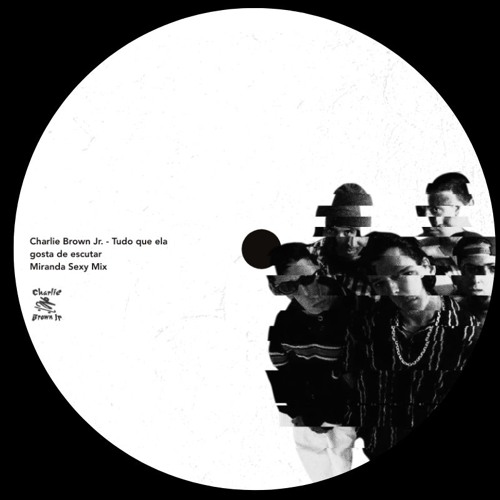 Charlie Brown Jr. - Tudo Que Ela Gosta de Escutar ( Miranda Sexy Mix )
