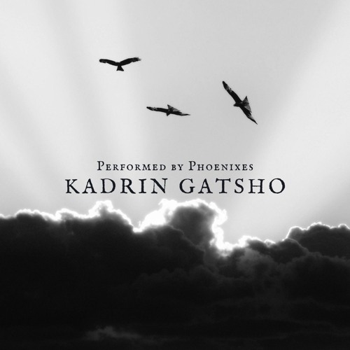 Kadrin Gatsho By PHOENIXES (JNW STUDIO PRODUCTION)
