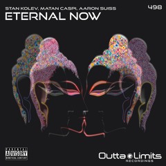 Stan Kolev, Matan Caspi, Aaron Suiss - Eternal Now (Original Mix) {Outta Limits]