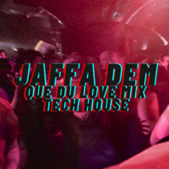 Jaffa Dem - Que du Love Tech House MIX