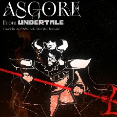 ASGORE - Ft. hotcake, Ark, & Min.Min
