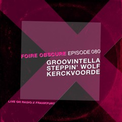 Foire Obscure 080 by Groovintella, Steppin' Wolf, Pierre van Kerckvoorde