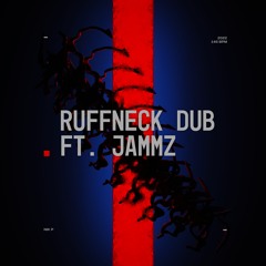 Ruffneck Dub (ft. Jammz)