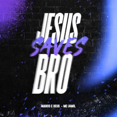 Jesus Saves Bro - Marco&Deus, Mc Jamil | (Trap)