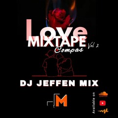 MixTape Compas_Love 2024[JEFFEN MIX] #mixtape2024 #kompas #compas #kompakreyol #ekip #wendyyy #zafem