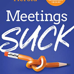 [DOWNLOAD] PDF 📝 Meetings Suck: Turning One of The Most Loathed Elements of Business