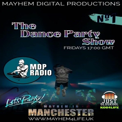 Stream MDP RADIO - THE DANCE PARTY SHOW FEAT. DARREN J MOONEY - 04/11/22 by  Mayhem Digital Productions | Listen online for free on SoundCloud