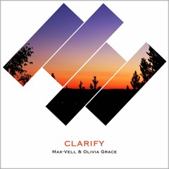 Max-Vell & Olivia Grace - Clarify