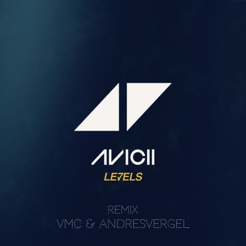 Stream LevelsAvicii / Remix (Dj VMC & Dj ANDRESVERGEL) by AndresVergel