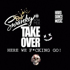 DJ💀SWANKY "TAKEOVER" #HWFG