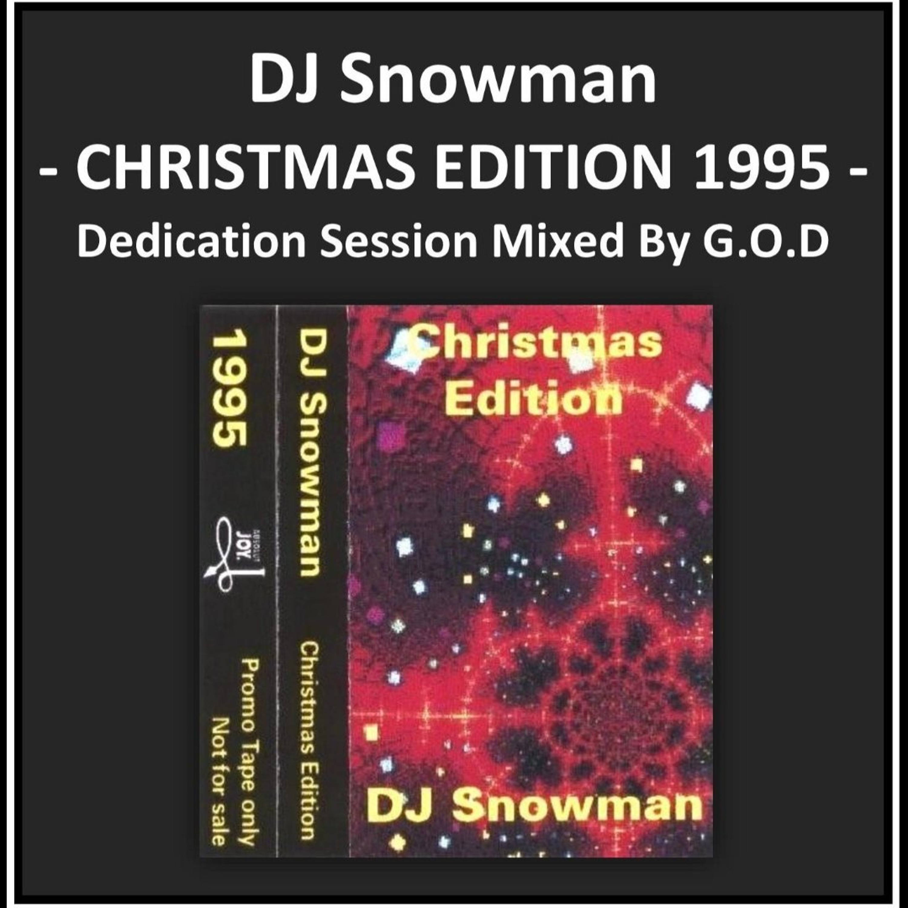DJ Snowman - CHRISTMAS EDITION 1995 - Dedication Session Mixed By G.O.D episode artwork