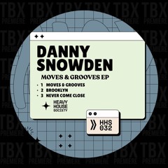 Premiere: Danny Snowden - Never Come Close [Heavy House Society]