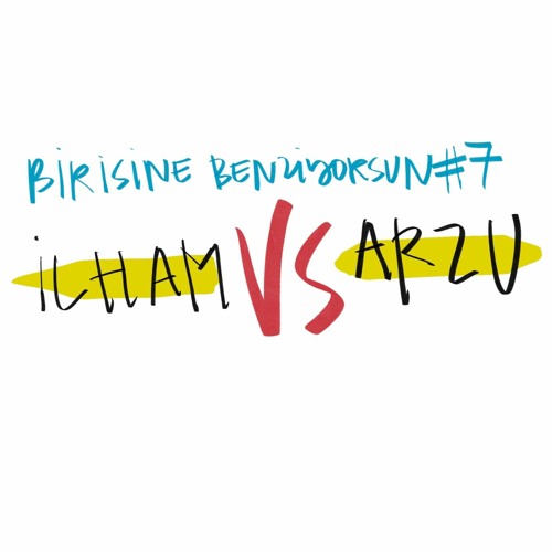 7 / İlham VS Tutku