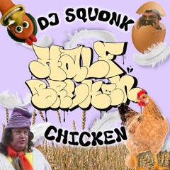 DJ Squonk - Chicken [FREE DOWNLOAD]