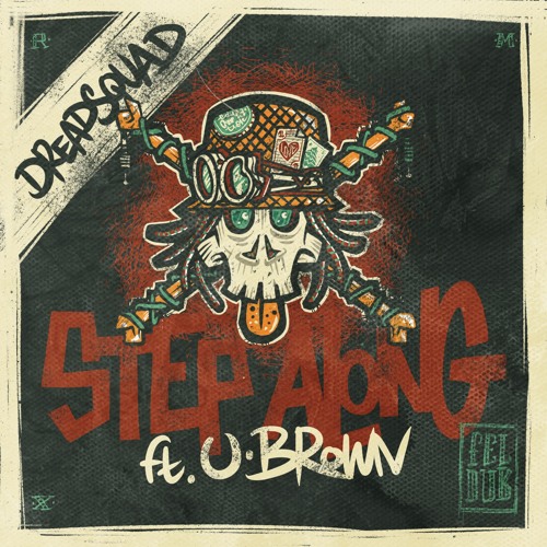 Feldub Feat. Ubrown - Step Along (Dreadsquad Remix)