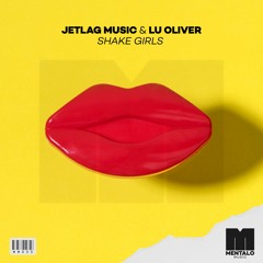 Jetlag Music & Lu Oliver - Shake Girls