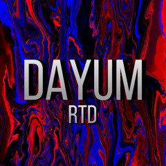 RTD - DAYUM (FREE DNB DOWNLOAD)