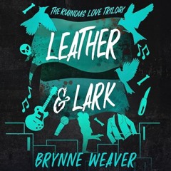 FREE Audiobook 🎧 : Leather & Lark (The Ruinous Love 2), By Brynne Weaver