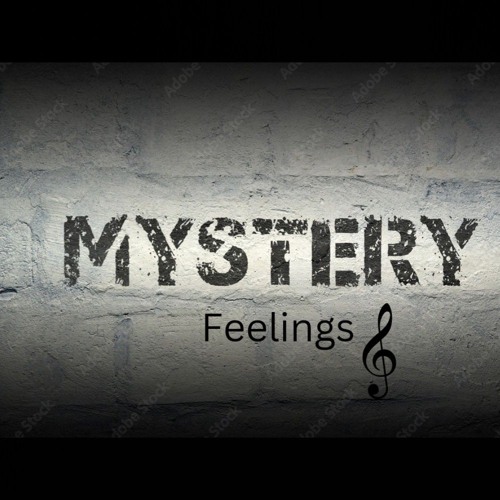 Mystery Feelings 🎼