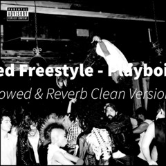 Flatbed Freestyle Slowed + Reverb Clean Version -  Playboi Carti