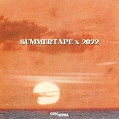 SUMMERTAPE x 2022 // GREG HERMA