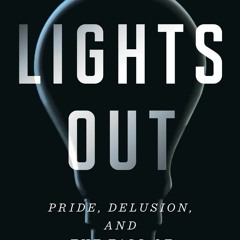PDF_ Lights Out: Pride, Delusion, and the Fall of General Electric