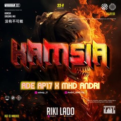 KAMSIA - [ RIKI LADO REMIX X ADE AP17 X MHD ANDRI _  ]#SANGATSUPERDUPER