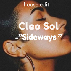 CLEO SOL - "SIDEWAYS" (house edit)