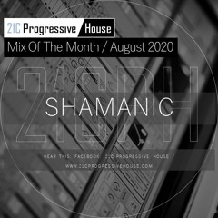 Shamanic - 21CPH Mix Of The Month August 2020