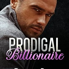 READ [KINDLE PDF EBOOK EPUB] Prodigal Billionaire: Grumpy Billionaire Romance (The Fa