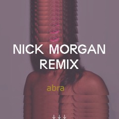 Abra - Feel (Nick Morgan Remix)
