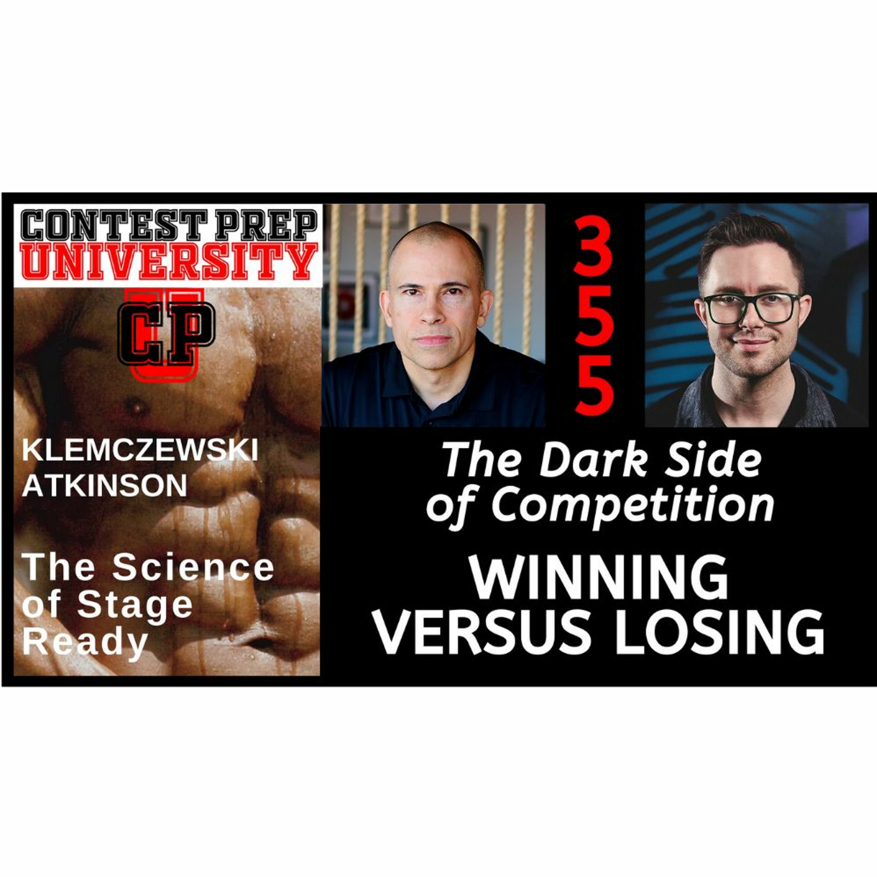 THE DARK SIDE OF COMPETITION:  WINNING VERSUS LOSING - CONTEST PREP UNIVERSITY #355 episode artwork