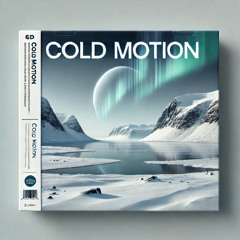 Cold Motion