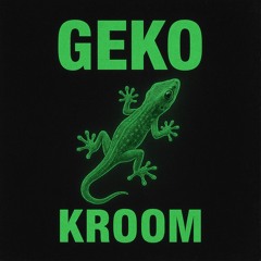 Kroom - Geko