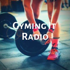Gyming It Radio 003