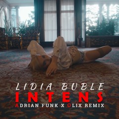 Lidia Buble - Intens (Adrian Funk X OLiX Remix)
