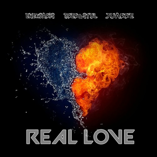 ENEKOARIS, BRER & STUL, JUARRE - REAL LOVE (9 ANI BFL)