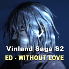 Vinland Saga S2 ED - Without Love (Cover by Brian Hanks)