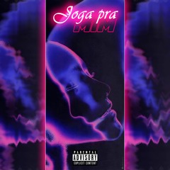 JOGA PRA MIM - MC Dieguin SP, Luctor, BabyKri$