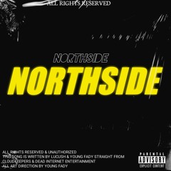 Northside W/ Young Fady✪(Prod. by LUCU$H)