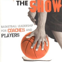 download KINDLE 💌 Runnin' The Show: Basketball Leadership for Coaches and Players by