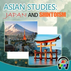 Episode 60 Asian Studies: Japan & Shintoism